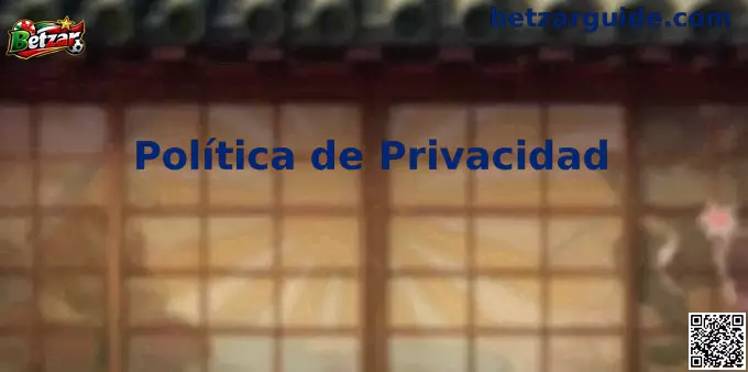 Política de Privacidad Betzar