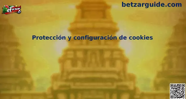 Protección y configuración de cookies Betzar México